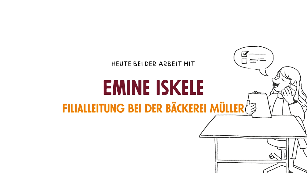 Vorschaubild des Testimonialvideos von Emine Iskele. Zu sehen ist der Name und Filialleiterin, die mit einem Croissant am Ohr telefoniert während sie eine To-Do-LIste in der Hand vor sich hält. Das Gespräch wird durch eine Sprechblase und eine Checkliste mit Häckchen verdeutlicht.